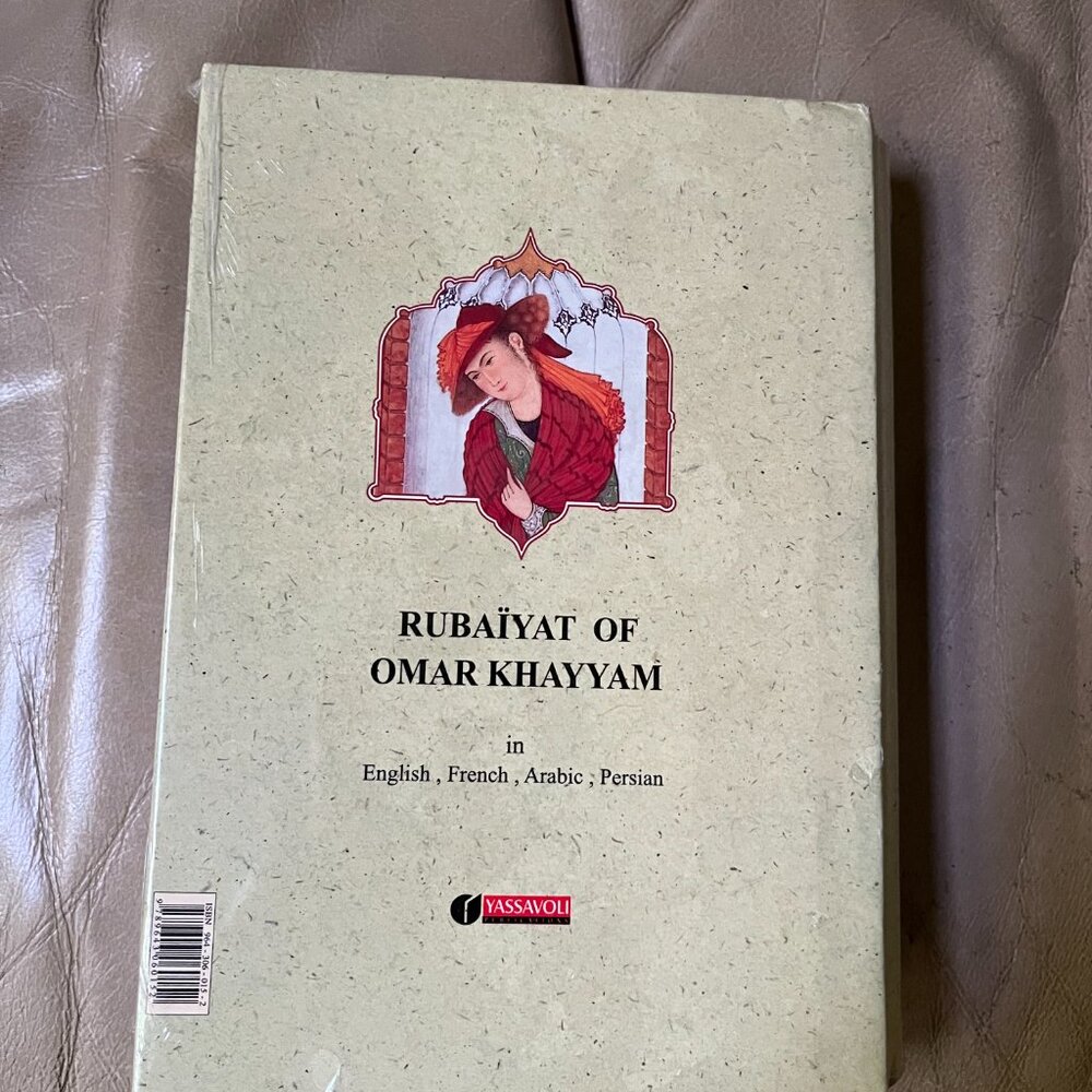 The Rubaiyat of Omar Khayyam in English, French ,Persian & Arabic